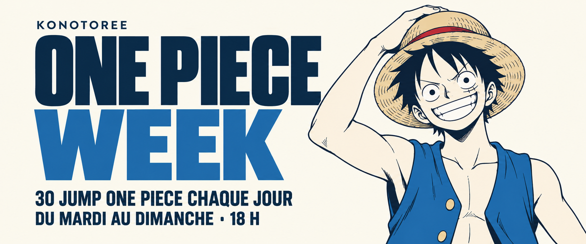 One Piece Week Konotoree : 30 Jump One Piece chaque jour, du mardi au dimanche à 18 h